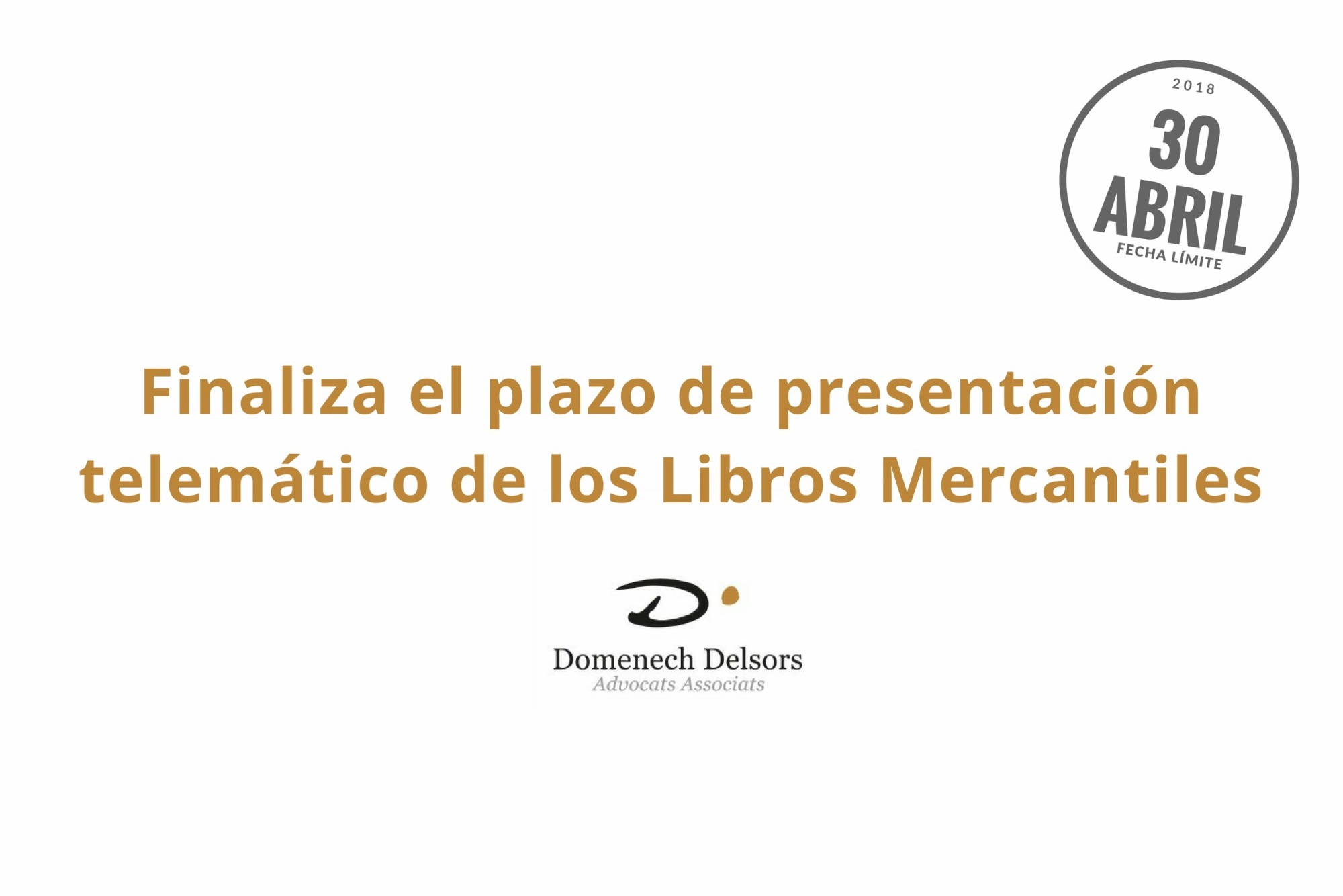 30 De Abril 2018: Finaliza El Plazo De Presentación Telemático De Los Libros Mercantiles.